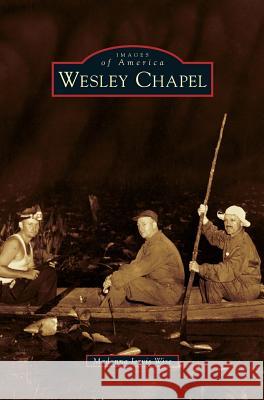 Wesley Chapel Madonna Jervis Wise 9781531697563 History Press Library Editions - książka