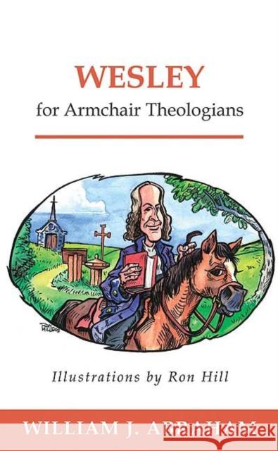 Wesley for Armchair Theologians William J. Abraham Ron Hill 9780664226213 Westminster John Knox Press - książka