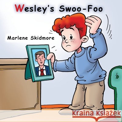 Wesley's Swoo-Foo Marlene Skidmore 9780982140857 Faithful Life Publishers - książka