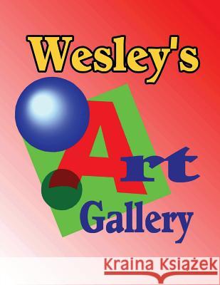 Wesley's Art Gallery Rose Montgomery 9781492723042 Createspace - książka