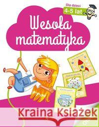 Wesoła matematyka dla dzieci w wieku 4-5 lat Opracowanie zbiorowe 9788381721455 Dragon - książka