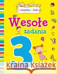 Wesołe zadania 3-latka Elżbieta Lekan, Joanna Myjak 9788367164795 Olesiejuk Sp. z o.o. - książka