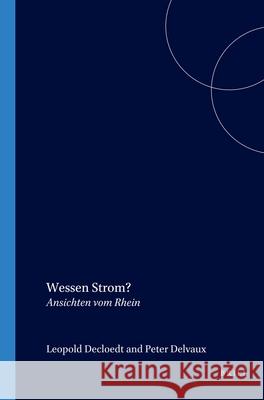 Wessen Strom?: Ansichten vom Rhein Leopold Decloedt, Peter Delvaux 9789042014084 Brill - książka