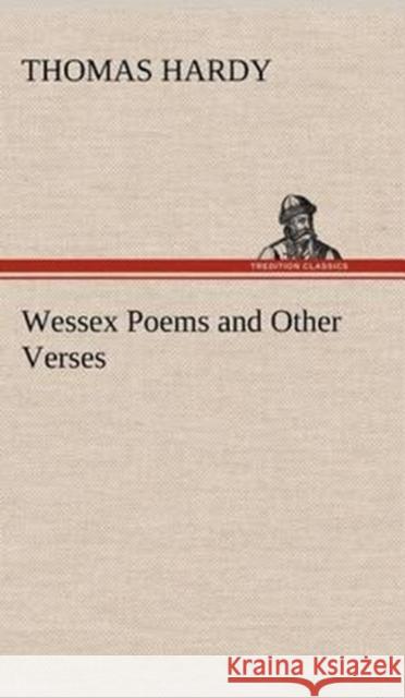 Wessex Poems and Other Verses Thomas Hardy 9783849159412 Tredition Classics - książka