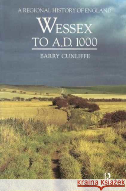 Wessex to 1000 Ad Barry Cunliffe 9781138159945 Routledge - książka