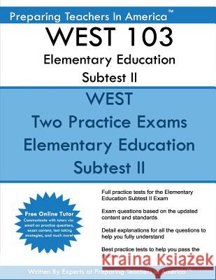 WEST 103 Elementary Education Subtest II: WEST 103 Mathematics, Science, Arts, Health, and Fitness America, Preparing Teachers in 9781537786087 Createspace Independent Publishing Platform - książka