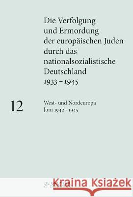 West- und Nordeuropa Juni 1942 – 1945 Maja Peers, Katja Happe, Barbara Lambauer, Clemens Maier-Wolthausen 9783486718430 De Gruyter - książka