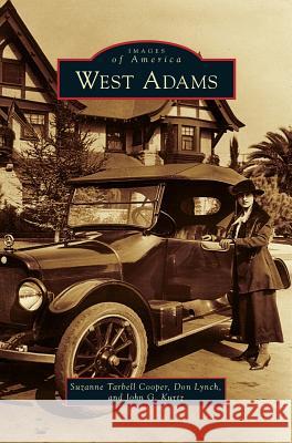 West Adams Suzanne Tarbell Cooper, Don Lynch, John G Kurtz 9781531638184 Arcadia Publishing Library Editions - książka