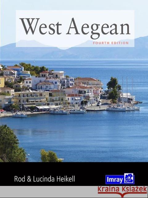 West Aegean: The Attic Coast, Eastern Peloponnese, Western Cyclades and Northern Sporades Imray 9781786790873 Imray, Laurie, Norie & Wilson Ltd - książka