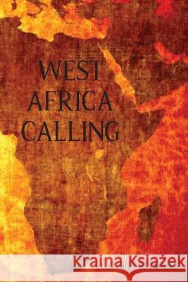 West Africa Calling Stan King 9781988001555 Ahelia Publishing LLC - książka