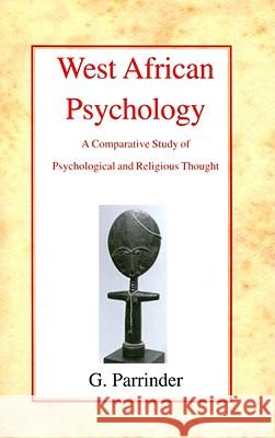 West African Psychology: A Comparative Study of Psychology and Religious Thought Edward Geoffrey Simons Parrinder 9780227170533 James Clarke Company - książka