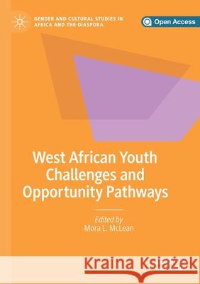 West African Youth Challenges and Opportunity Pathways Mora L McLean   9783030210946 Palgrave MacMillan - książka