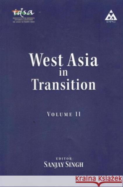 West Asia in Transition Vol.II. Sanjay Singh 9789386618177 Eurospan (JL) - książka