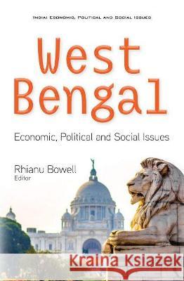 West Bengal: Economic, Political and Social Issues Rhianu Bowell   9781536192377 Nova Science Publishers Inc - książka