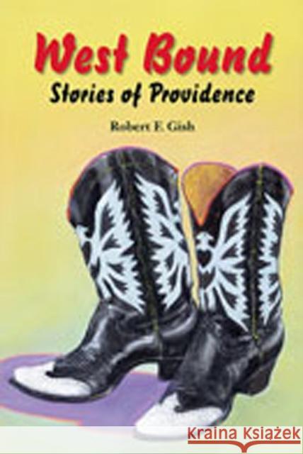 West Bound: Stories of Providence Gish, Robert Franklin 9780975348642 West End Press - książka