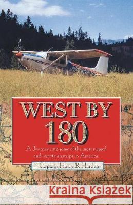 West by 180 Captain Harry B. Harden 9781412063791 Trafford Publishing - książka