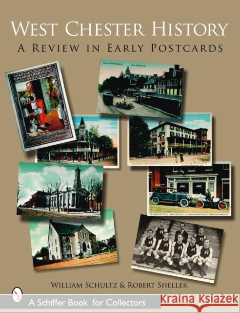 West Chester History: A Review in Early Postcards  9780764327070 Schiffer Publishing - książka