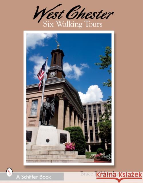 West Chester: Six Walking Tours: Six Walking Tours Mowday, Bruce E. 9780764325007 Schiffer Publishing - książka