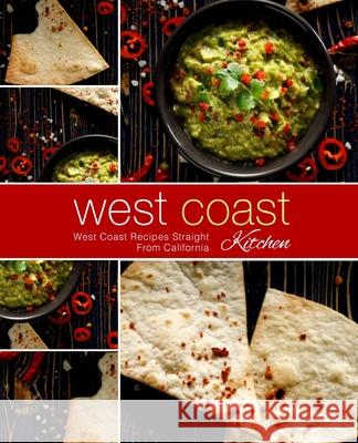 West Coast Kitchen: West Coast Recipes Straight from California Booksumo Press 9781717055620 Createspace Independent Publishing Platform - książka