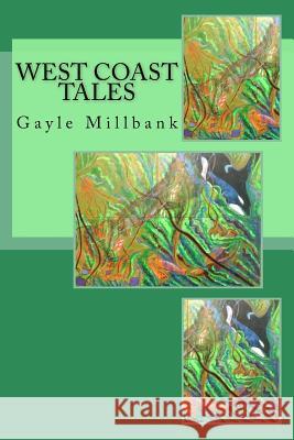 West Coast Tales G. Gayle Millbank 9781720864271 Createspace Independent Publishing Platform - książka