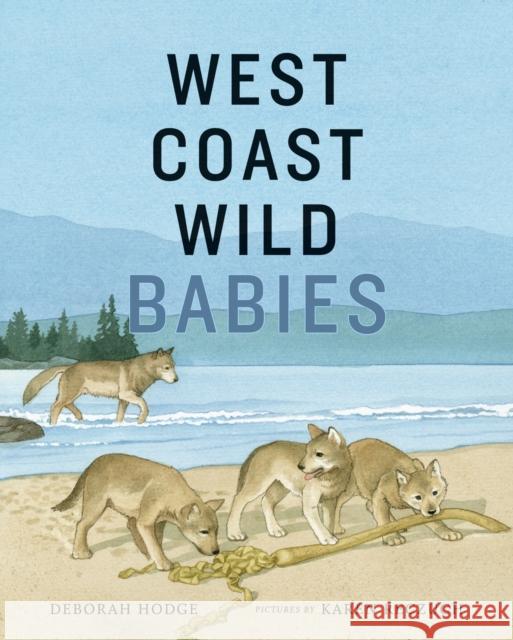 West Coast Wild Babies  9781773062488 Groundwood Books - książka