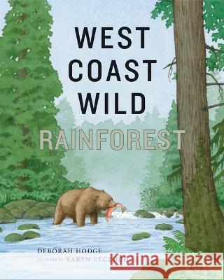 West Coast Wild Rainforest Deborah Hodge Karen Reczuch 9781773068398 Groundwood Books - książka
