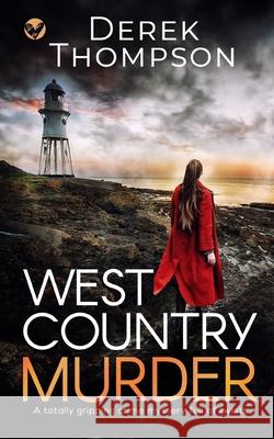 WEST COUNTRY MURDER a totally gripping crime mystery full of twists Derek Thompson 9781804051184 Joffe Books - książka