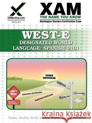 West-E Designated World Language: Spanish 0191 Teacher Certification Test Prep Study Guide Wynne, Sharon A. 9781581975574 Xam Online.com - książka