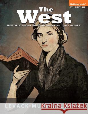 West: Encounters and Transformations, The, Volume B Levack, Brian 9780205987696 Pearson Education (US) - książka