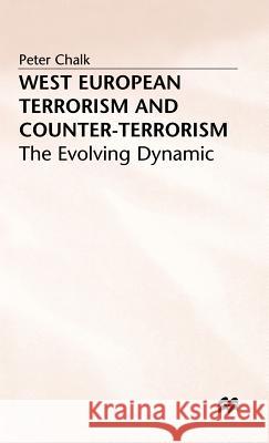 West European Terrorism and Counter-Terrorism: The Evolving Dynamic Chalk, P. 9780333654613 PALGRAVE MACMILLAN - książka