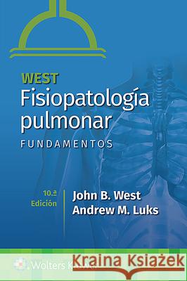 West. Fisiopatología Pulmonar. Fundamentos West, John B. 9788418563836 LWW - książka