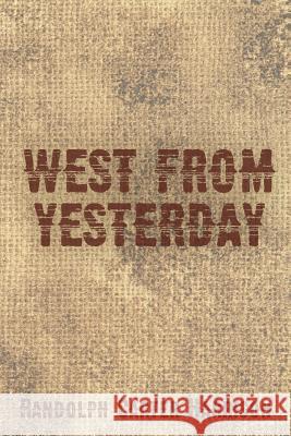 West from Yesterday Randolph Carter Harrison 9781492115847 Createspace - książka