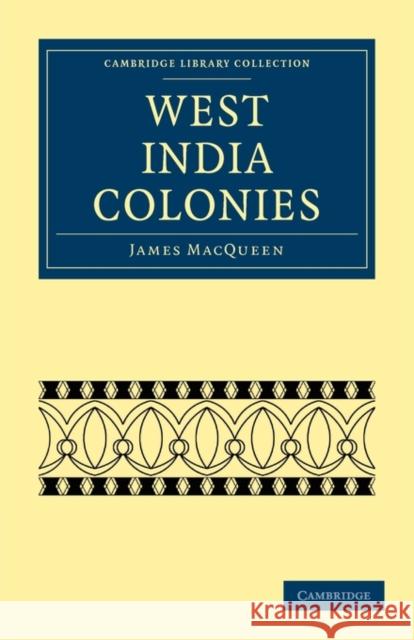 West India Colonies James Macqueen 9781108020329 Cambridge University Press - książka