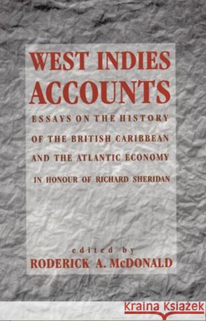 West Indies Accounts: Essays on the History of the British Caribbean and the Atlantic Economy McDonald, Roderick a. 9789766400224 University of the West Indies Press - książka