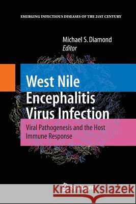 West Nile Encephalitis Virus Infection: Viral Pathogenesis and the Host Immune Response Diamond, Michael S. 9781461497882 Springer - książka