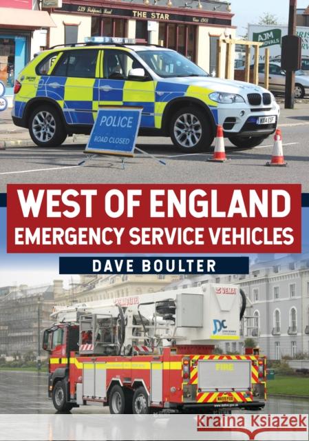 West of England Emergency Service Vehicles Dave Boulter 9781445686431 Amberley Publishing - książka