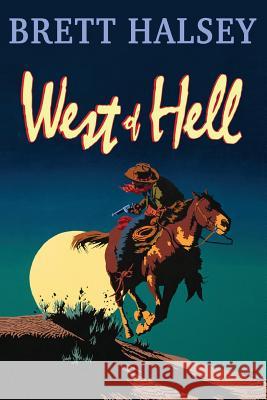 West of Hell Brett Halsey 9781941052297 Pronghorn Press - książka