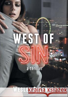 West of Sin: A Thriller Wesley S Lewis 9781734015706 Red Granite Press LLC - książka