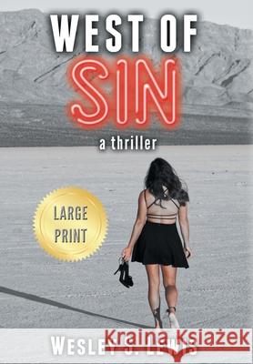 West of Sin: A Thriller Wesley S Lewis 9781734015744 Red Granite Press LLC - książka
