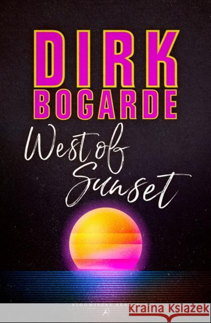 West of Sunset Dirk Bogarde 9781448206810 Bloomsbury Reader - książka