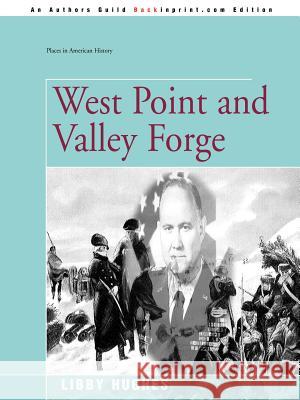 West Point and Valley Forge Libby Hughes 9780595006366 Backinprint.com - książka