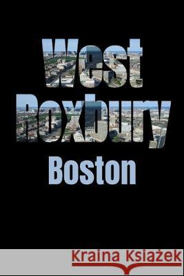 West Roxbury: Boston Neighborhood Skyline Boston Skyline Notebook 9781687596390 Independently Published - książka