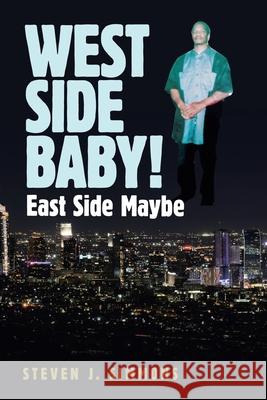 West Side Baby!: East Side Maybe Steven J Simmons 9781665514682 Authorhouse - książka