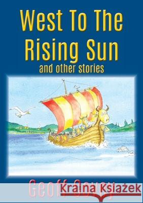 West To The Rising Sun Geoff Covey 9780648502142 G. H. Covey - książka