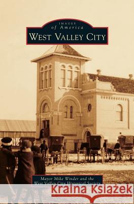 West Valley City Mike Winder, The West Valley City Historical Society 9781531664527 Arcadia Publishing Library Editions - książka