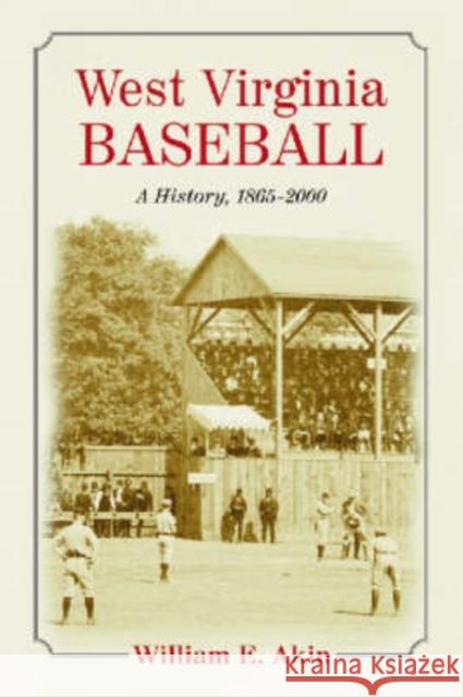 West Virginia Baseball: A History, 1865-2000 Akin, William E. 9780786425709 McFarland & Company - książka