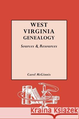 West Virginia Genealogy: Sources and Resources Carol McGinnis 9780806312309 Genealogical Publishing Company - książka