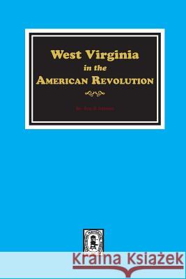 West Virginia in the American Revolution Ross B. Johnston 9780893089900 Southern Historical Press, Inc. - książka