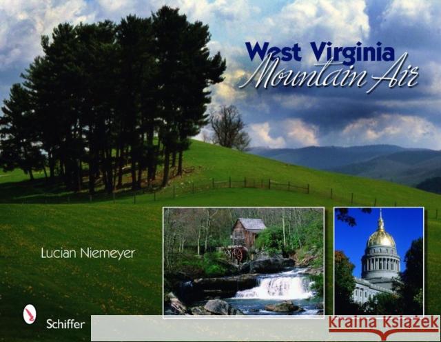West Virginia: Mountain Air Niemeyer, Lucian 9780764336072 Schiffer Publishing - książka