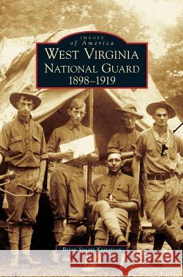 West Virginia National Guard: 1898-1919 Brian Stuart Kesterson 9781531644727 Arcadia Publishing Library Editions - książka